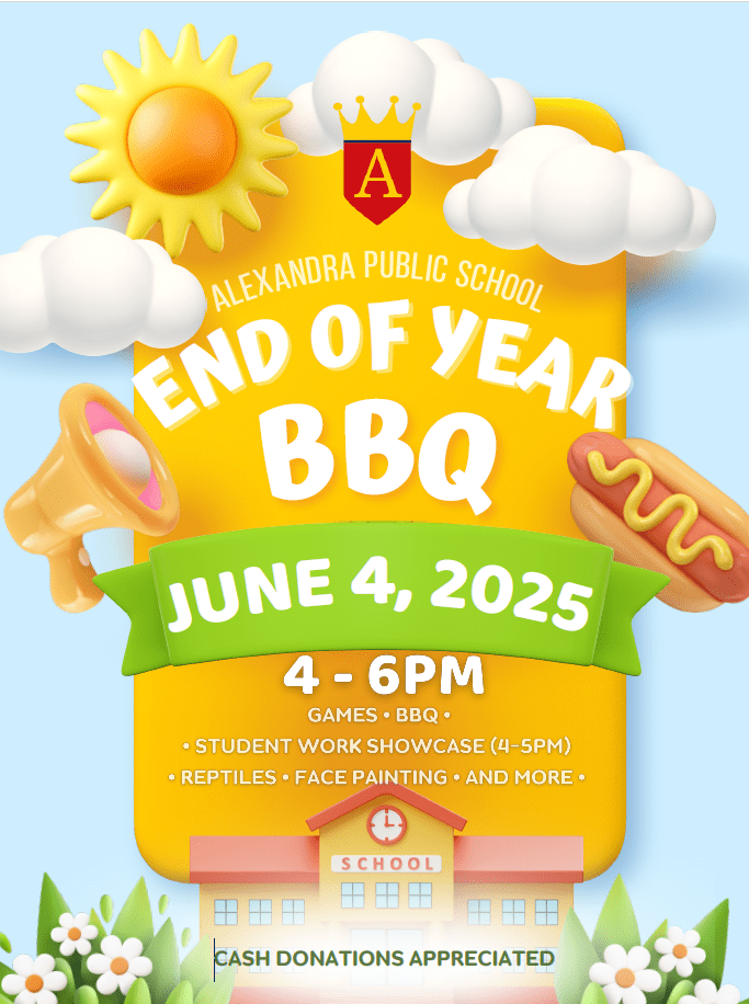 Alexandra Public School End of year BBQ June 4, 2025 from 4-6pm. Games, BBQ, Student Work Showcase (4-5pm), Reptiles, Face Painting and More. Cash Donations Appreciated